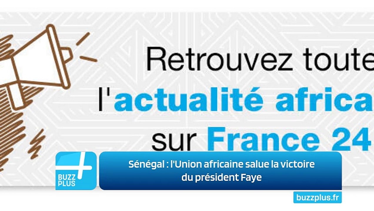 Sénégal : l'Union africaine salue la victoire du président Faye