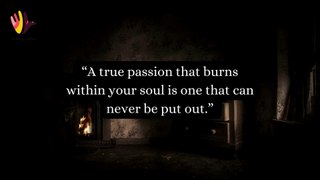 Quotes About Passion | Best Motivational Quotes about Passion | Quotes of the Day | Thinking Tidbits