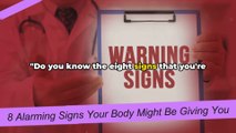 DANGER! 8 Alarming Signs Your Body Might Be Giving you