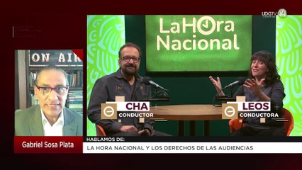La Hora Nacional y los derechos de las audiencias: Gabriel Sosa Plata