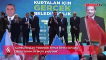Cumhurbaşkanı Yardımcısı Yılmaz Siirt'te konuştu! 'Huzur içinde bir seçim yapıyoruz'