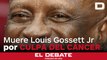 Muere Louis Gossett Jr, el primer afroamericano en ganar un Oscar a mejor secundario