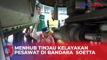 Tinjau Bandara Soekarno-Hatta, Menhub Singgung Antisipasi Delay Pesawat