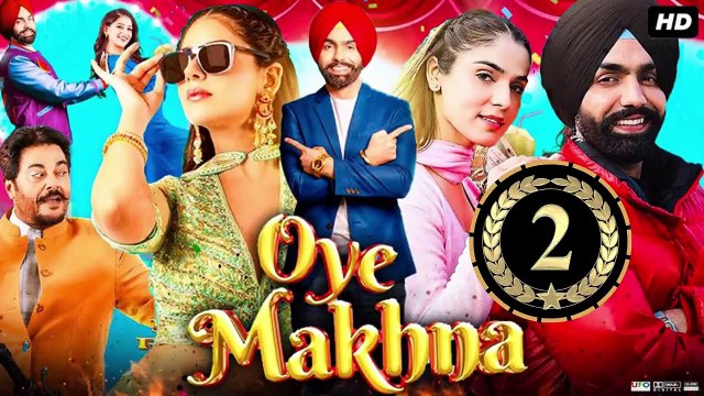 Oye Makhna - Latest Punjabi Full Movie - Part 2 | Ammy Virk | Tania | Guggu Gill | Sidhika S | Simerjit