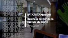 IFTAR RAMADAN: Business autour de la rupture du jeûne