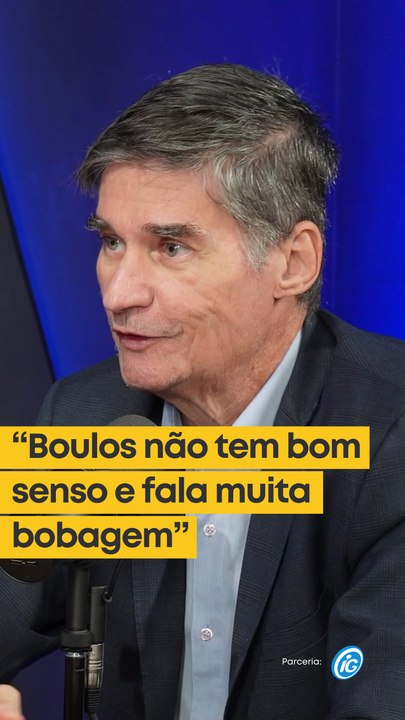 "Boulos não tem bom senso e fala muita bobagem"