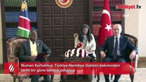 Numan Kurtulmuş: Türkiye-Namibya ilişkileri bakımından tarihi bir güne tanıklık ediyoruz