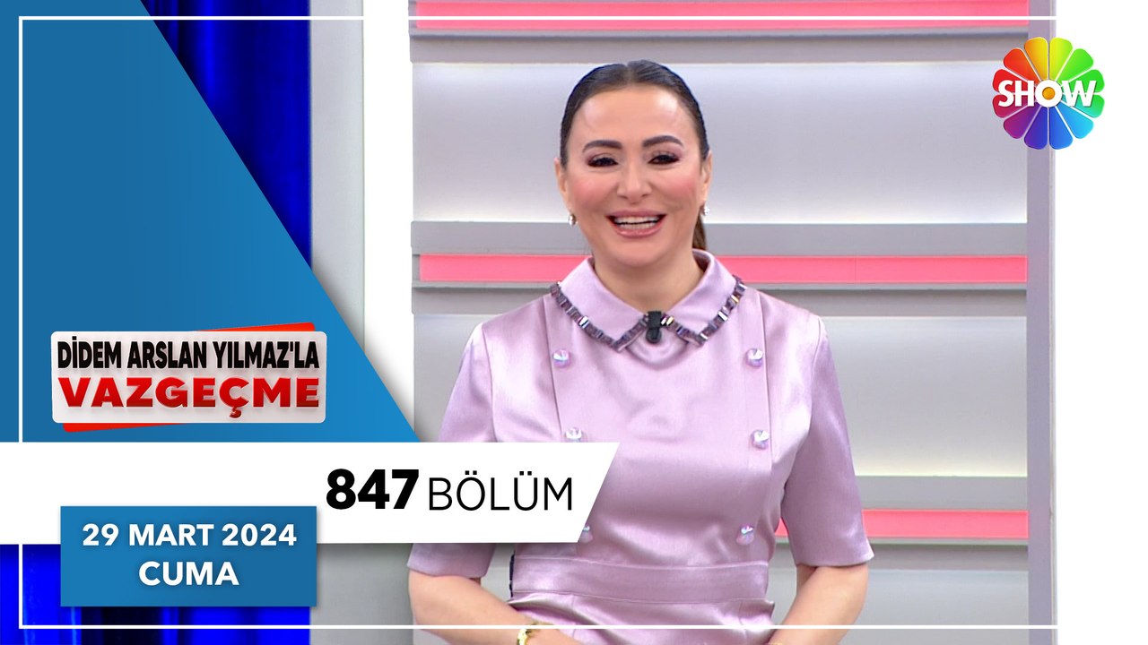 Didem Arslan Yılmaz'la Vazgeçme 847. Bölüm | 29 Mart 2024