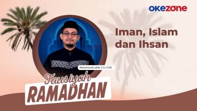 Tausiyah Ramadhan Muhammad Labib, S.S.I, CDAI. : Iman, Islam dan Ihsan