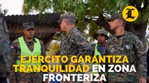 Ejercito garantiza tranquilidad en zona fronteriza: Comandante general realiza recorrido