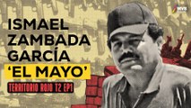 T2:E1 ISMAEL “EL MAYO” ZAMBADA, el hombre inalcanzable para la justicia