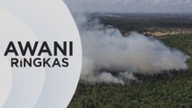 AWANI Ringkas: Kawasan seluas 30 hektar terbakar pada Jumaat
