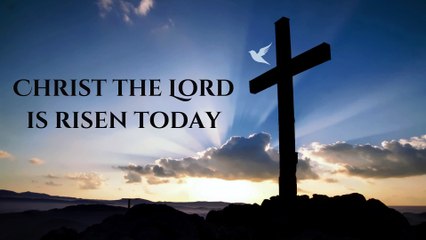 Christ The Lord is Risen Today | Lyric Video | Easter