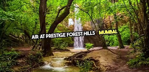  Experience Nature's Beauty at Prestige Forest Hills Mumbai 