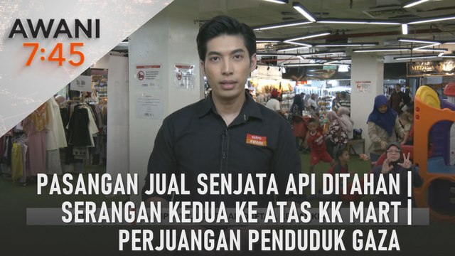 AWANI 7:45 [30/03/2024] – Pasangan jual senjata api ditahan | Serangan kedua ke atas KK Mart | Perjuangan penduduk Gaza