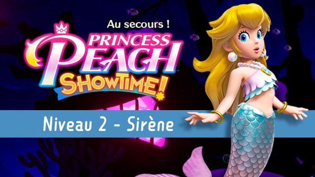 Sirène Niveau 2 Princess Peach Showtime : Ruban, fragments d'étincelle... Tout trouver dans Le fléau de la mer