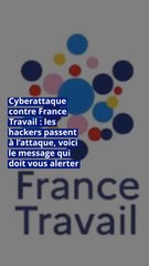 Cyberattaque contre France Travail : les hackers passent à l’attaque, voici le message qui doit vous alerter