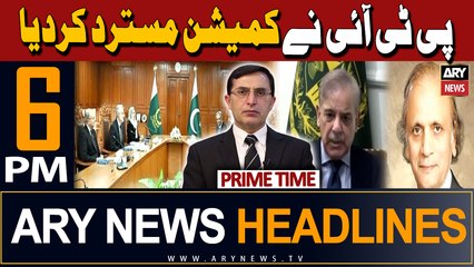 ARY News 6 PM Prime Time Headlines | 30th March 2024 | PTI rejected the commission