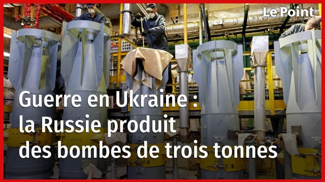 Guerre en Ukraine : la Russie produit des bombes de trois tonnes