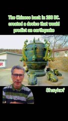 The Chinese back in 206 BC. created a device that would predict an earthquake