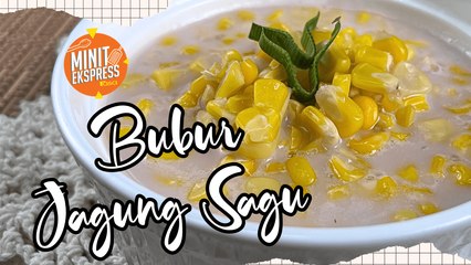 Bubur Jagung Sagu Manisan Pilihan Ramai
