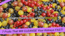 7 Fruits That Will CLEANSE Your Kidneys FAST!