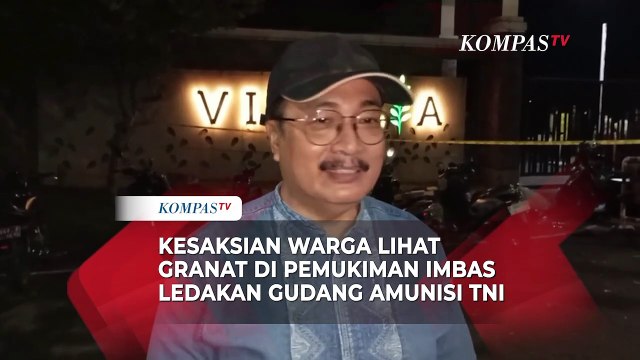 Kesaksian Warga Lihat Granat di Pemukiman Imbas Ledakan Gudang Amunisi TNI