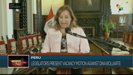 Peru: Legislators present vacancy motion against Dina Boluarte