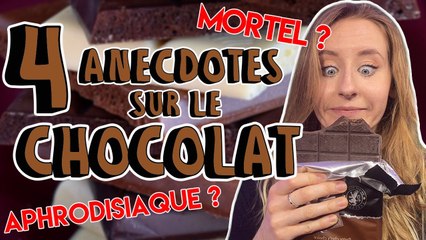 APHRODISIAQUE ? MORTEL ? 4 ANECDOTES SUR LE CHOCOLAT !