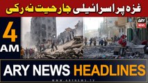ARY News 4 AM Headlines | 31st March 2024 | Gaza Par Israeli Jarhiyat Nah Ruki