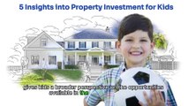 Real Estate Revelations: 5 Insights into Property Investment for Kids
