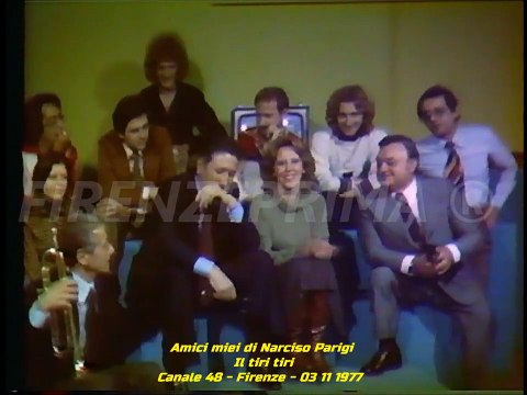 Amici Miei Narciso Parigi canta Il tiri tiri. Canale 48 Firenze 03 11 1977