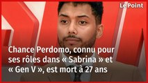 Chance Perdomo, connu pour ses rôles dans « Sabrina » et « Gen V », est mort à 27 ans