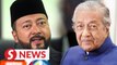 Dr M was subject of MACC investigation, says Mukhriz