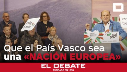 El PNV reclama que el País Vasco sea una «nación europea» y no un «barrio dependiente y desconocido»
