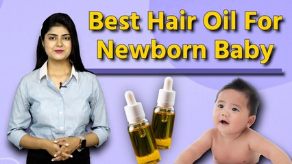 New Parents Guide: Best Hair Oil For Newborn Baby |Jajoba, Mustard, Coconut & More...