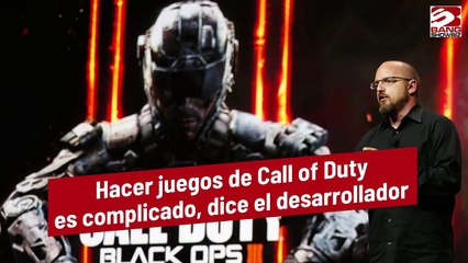 Hacer juegos de Call of Duty es complicado, dice el desarrollador