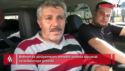 Batman'da yürüyemeyen annesini sırtında taşıyarak oy kullanmaya götürdü