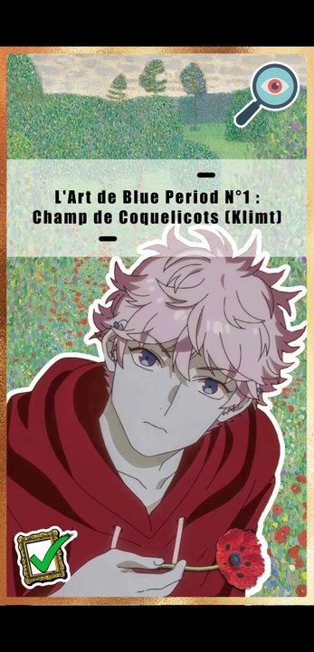 L' Art dans l'anime Blue Period N°1 : Champ de Coquelicots | Gustav Klimt