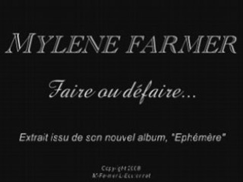 DEMO DE FAIRE OU DEFAIRE... DU NOUVEL ALBUM DE MYLENE FARMER