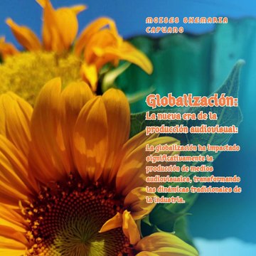 Moises Shemaria Capuano| Globalización: La nueva era de la producción audiovisual: (Parte 1) (Creado por @MoisesShemariaCapuano)