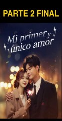 MI PRIMER Y ÚNICO AMOR PARTE 2