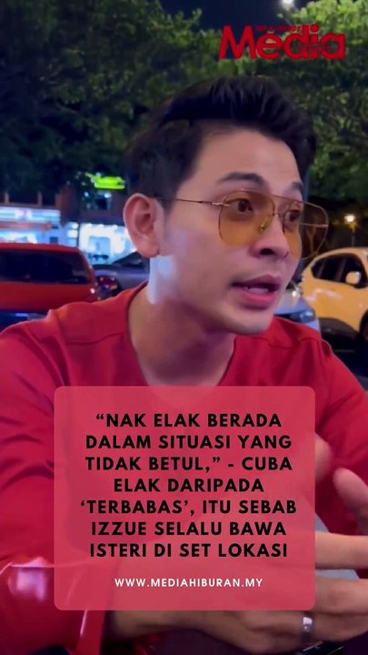 Cuba Elak Daripada 'Terbabas', Itu Sebab Izzue Islam Selalu Bawa Isteri Di Set Lokasi
