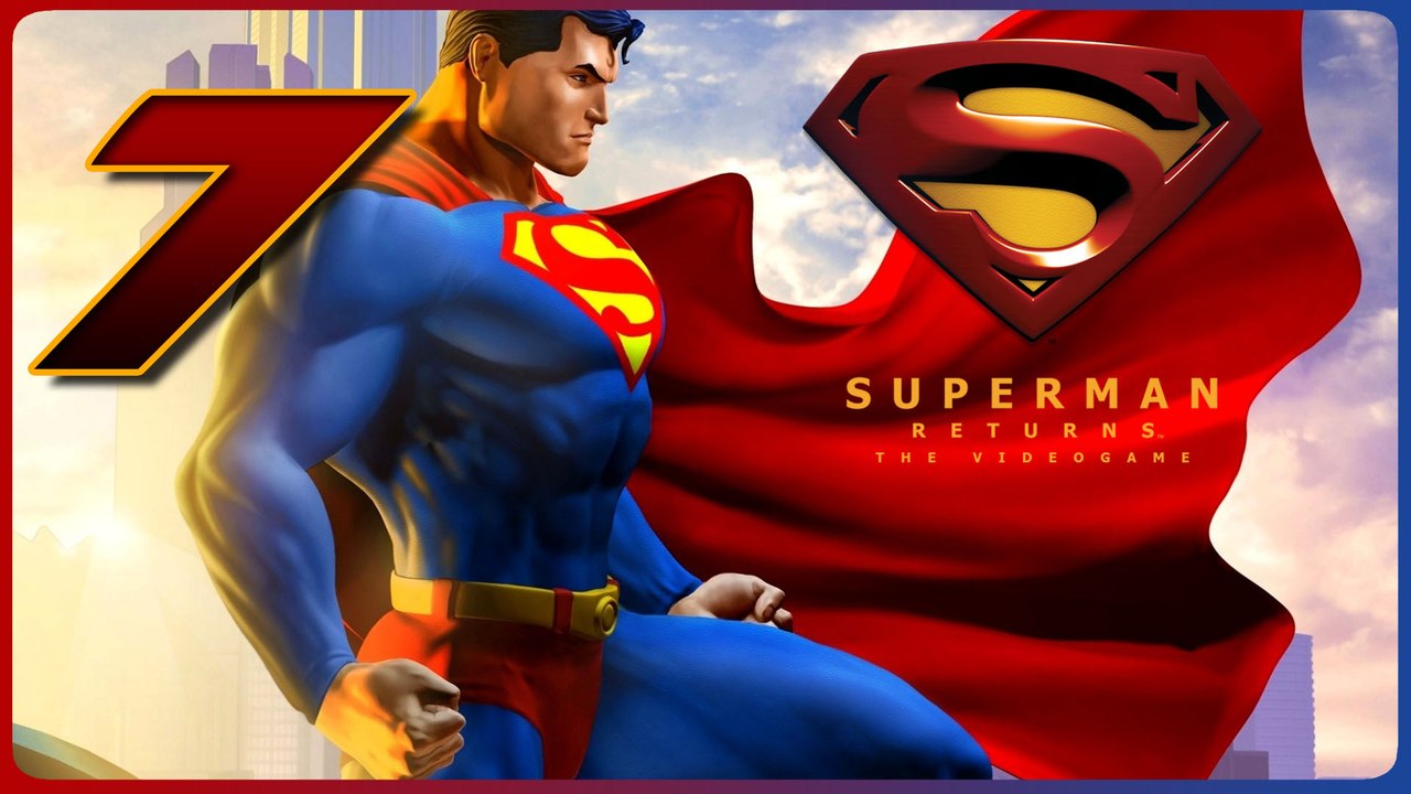 Superman Returns Walkthrough Part 7 (Xbox 360) 1080p