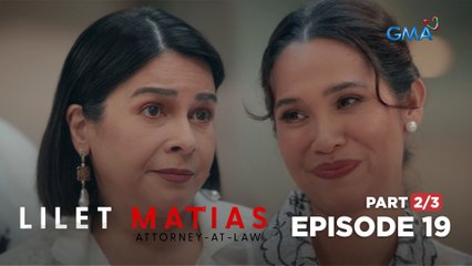 Lilet Matias, Attorney-At-Law: Ang SAGUTAN ng magkaaway na abogada! (Full Episode 19 - Part 2/3)