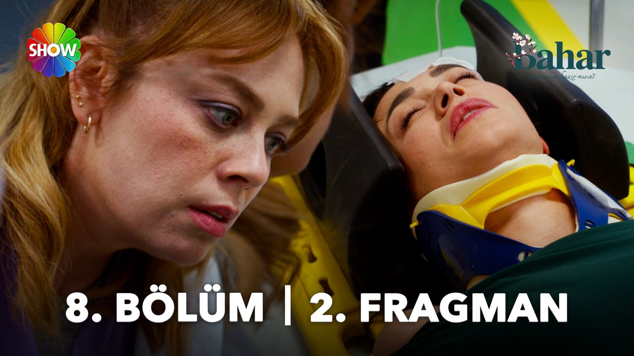 Bahar 8. Bölüm 2. Fragmanı | "Bana bir şey olursa senden özür dilerim..."