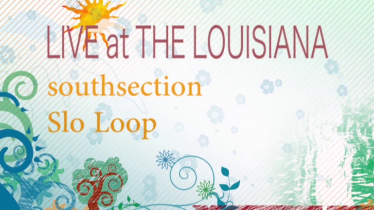 LIVE [AUDIO] @ The Louisiana - Slo Loop  - Southsection