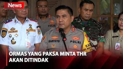 Ormas Paksa Minta THR, Kapolda Metro Jaya: Segera Lapor, Akan Ditindak Tegas