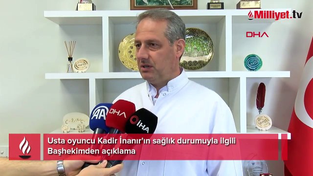 Kadir İnanır'ın sağlık durumuyla ilgili Başhekimden açıklama