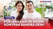 Perusahaan Ini Akhiri Kontrak dengan Sandra Dewi, Imbas Suami Korupsi?
